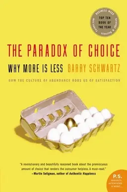 The paradox of choice : why more is less